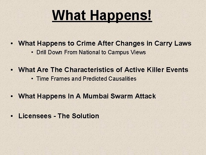 What Happens! • What Happens to Crime After Changes in Carry Laws • Drill