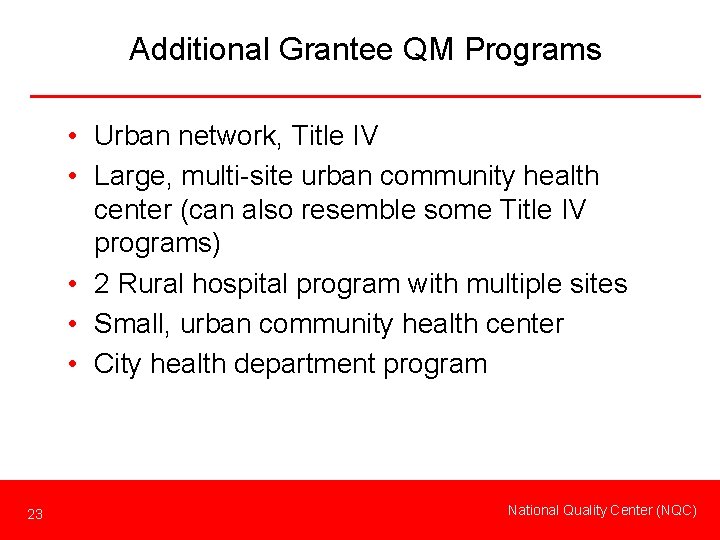 Additional Grantee QM Programs • Urban network, Title IV • Large, multi-site urban community