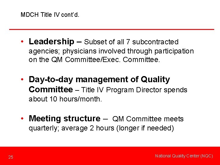 MDCH Title IV cont’d. • Leadership – Subset of all 7 subcontracted agencies; physicians