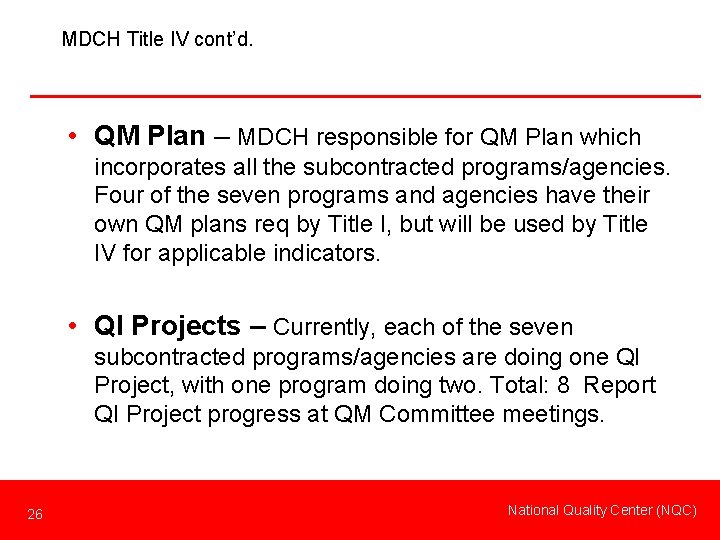 MDCH Title IV cont’d. • QM Plan – MDCH responsible for QM Plan which
