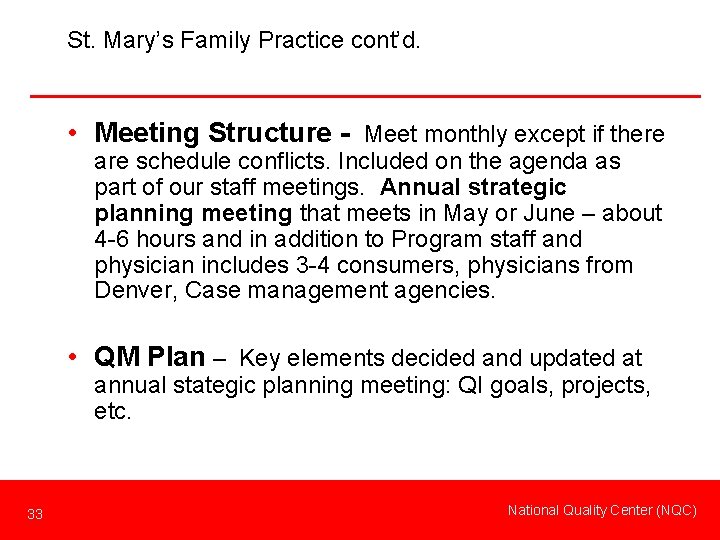 St. Mary’s Family Practice cont’d. • Meeting Structure - Meet monthly except if there