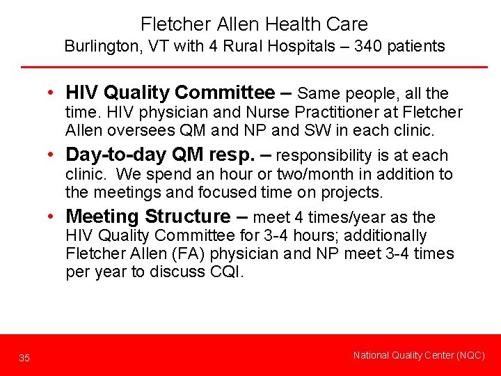 Fletcher Allen Health Care Burlington, VT with 4 Rural Hospitals – 340 patients •