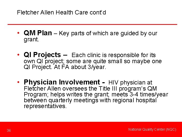 Fletcher Allen Health Care cont’d • QM Plan – Key parts of which are