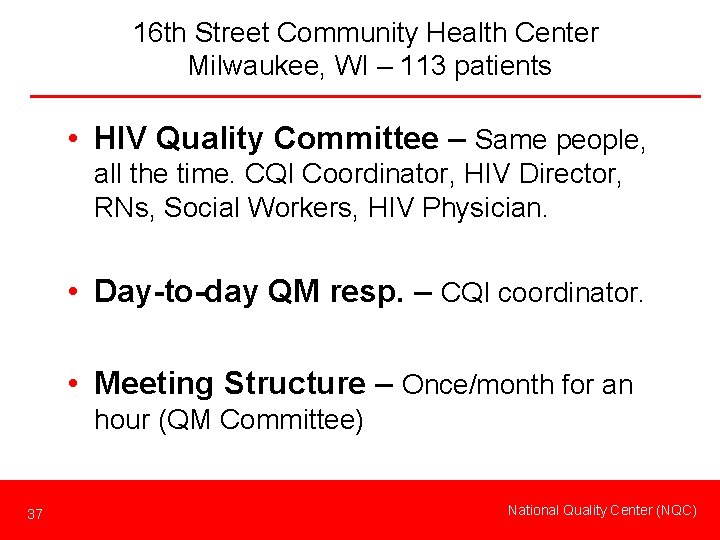16 th Street Community Health Center Milwaukee, WI – 113 patients • HIV Quality