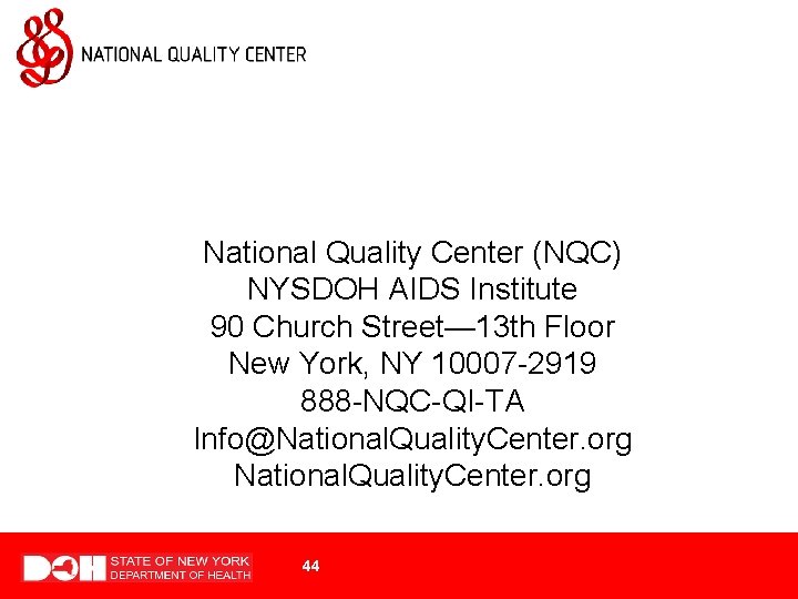 National Quality Center (NQC) NYSDOH AIDS Institute 90 Church Street— 13 th Floor New