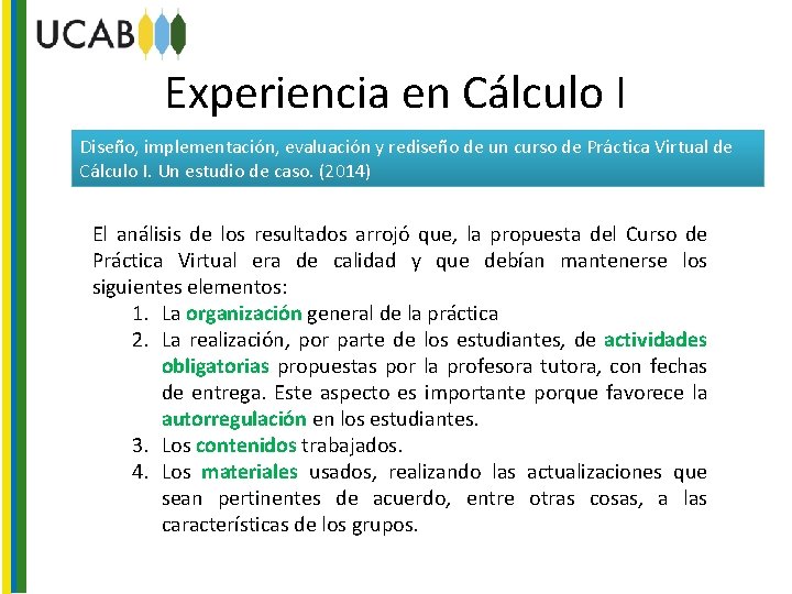 Experiencia en Cálculo I Diseño, implementación, evaluación y rediseño de un curso de Práctica