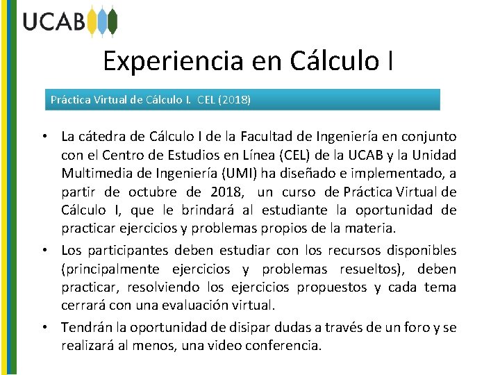 Experiencia en Cálculo I Práctica Virtual de Cálculo I. CEL (2018) • La cátedra