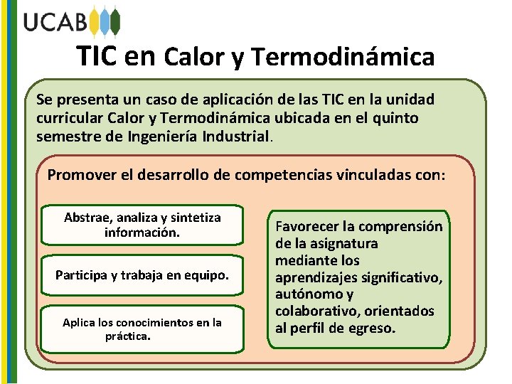 TIC en Calor y Termodinámica Se presenta un caso de aplicación de las TIC