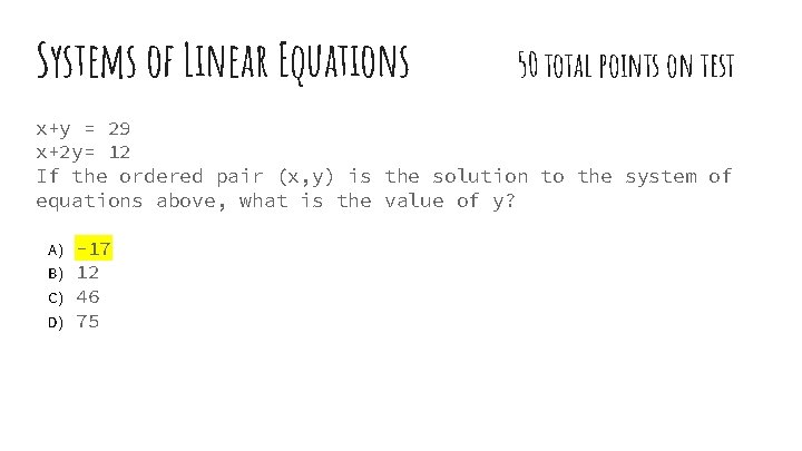 Systems of Linear Equations 50 total points on test x+y = 29 x+2 y=