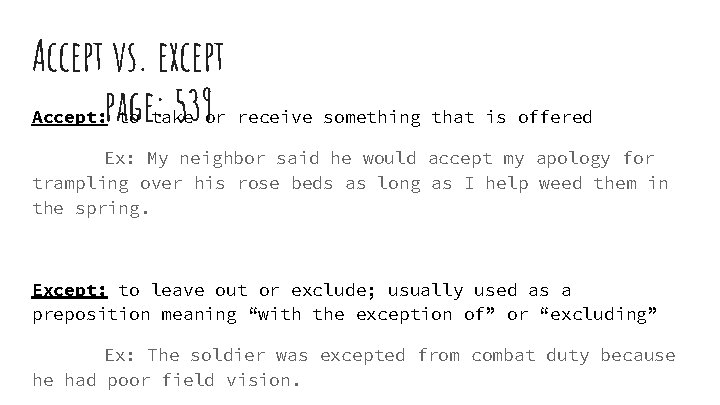 Accept vs. except 539 or receive something that is offered Accept: page: to take