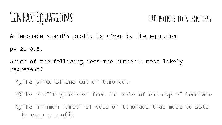 Linear Equations 110 points total on test A lemonade stand’s profit is given by