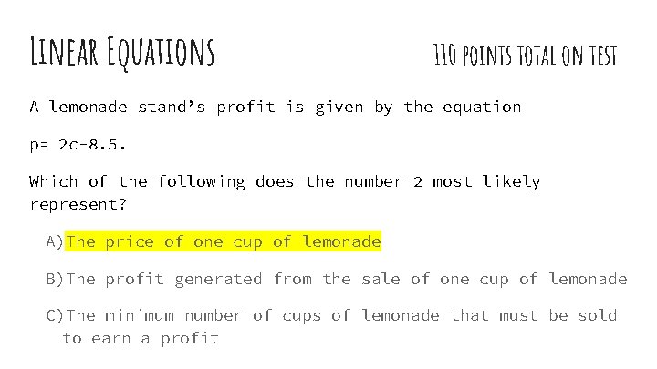 Linear Equations 110 points total on test A lemonade stand’s profit is given by