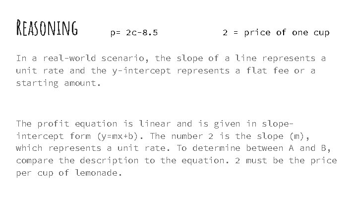 Reasoning p= 2 c-8. 5 2 = price of one cup In a real-world