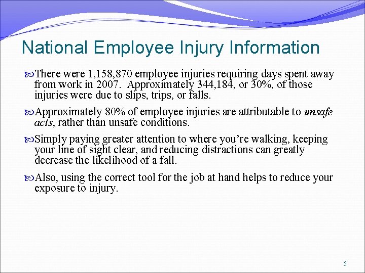 National Employee Injury Information There were 1, 158, 870 employee injuries requiring days spent