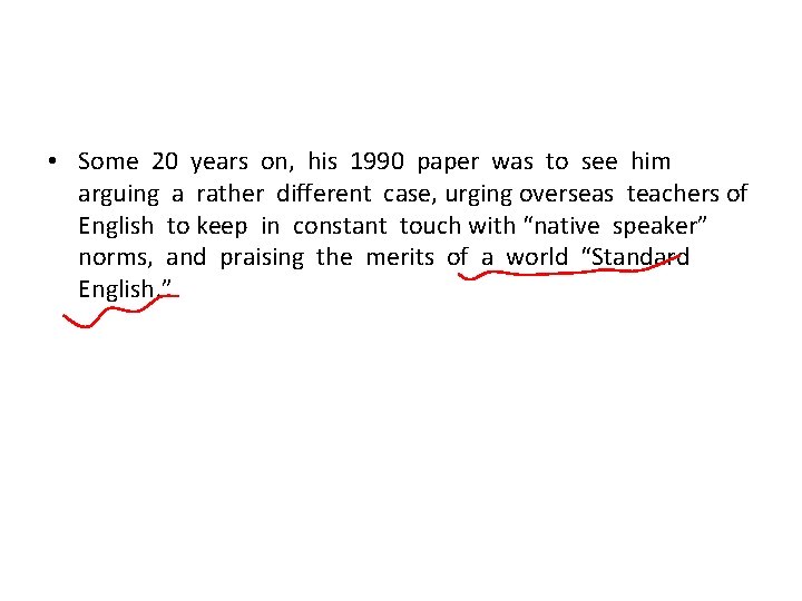 • Some 20 years on, his 1990 paper was to see him arguing • Some 20 years on, his 1990 paper was to see him arguing