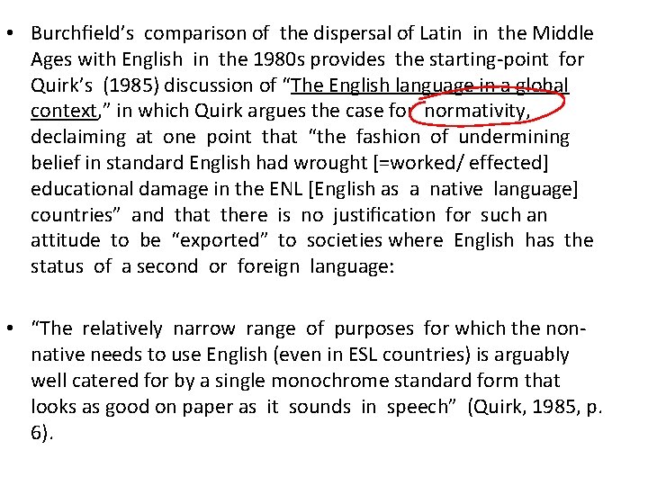 • Burchfield’s comparison of the dispersal of Latin in the Middle Ages with • Burchfield’s comparison of the dispersal of Latin in the Middle Ages with