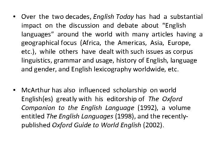 • Over the two decades, English Today has had a substantial impact on • Over the two decades, English Today has had a substantial impact on