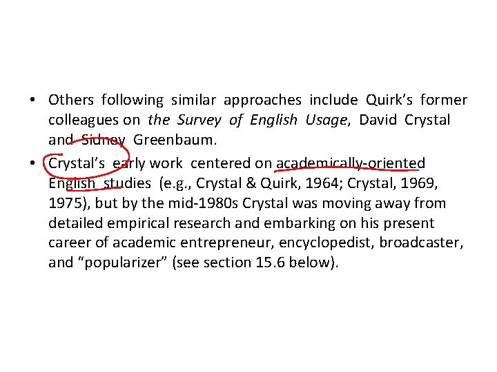 • Others following similar approaches include Quirk’s former colleagues on the Survey of • Others following similar approaches include Quirk’s former colleagues on the Survey of