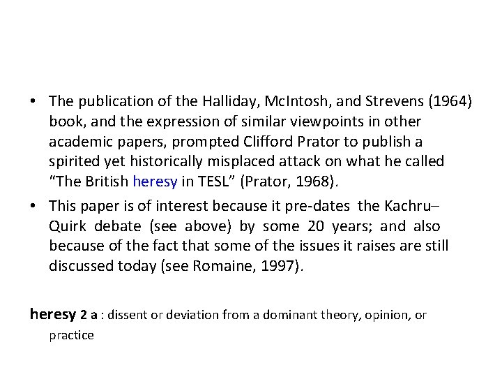• The publication of the Halliday, Mc. Intosh, and Strevens (1964) book, and • The publication of the Halliday, Mc. Intosh, and Strevens (1964) book, and