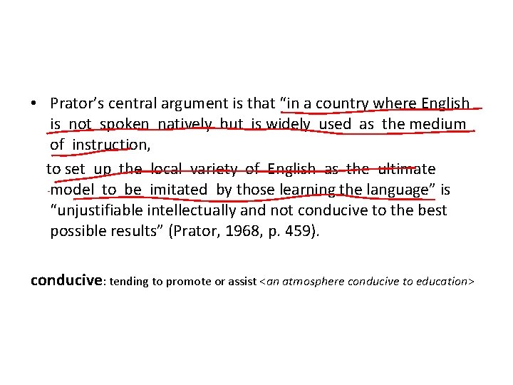 • Prator’s central argument is that “in a country where English is not • Prator’s central argument is that “in a country where English is not