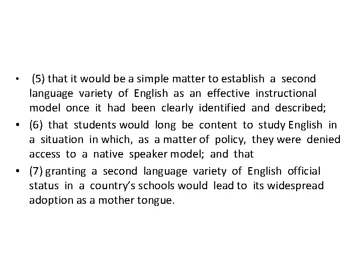 (5) that it would be a simple matter to establish a second language variety