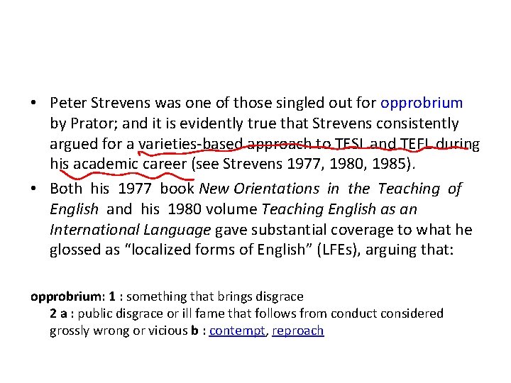 • Peter Strevens was one of those singled out for opprobrium by Prator; • Peter Strevens was one of those singled out for opprobrium by Prator;