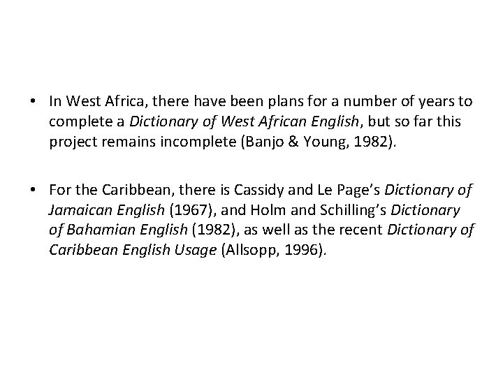  • In West Africa, there have been plans for a number of years