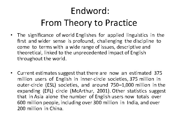 Endword: From Theory to Practice • The signiﬁcance of world Englishes for applied linguistics