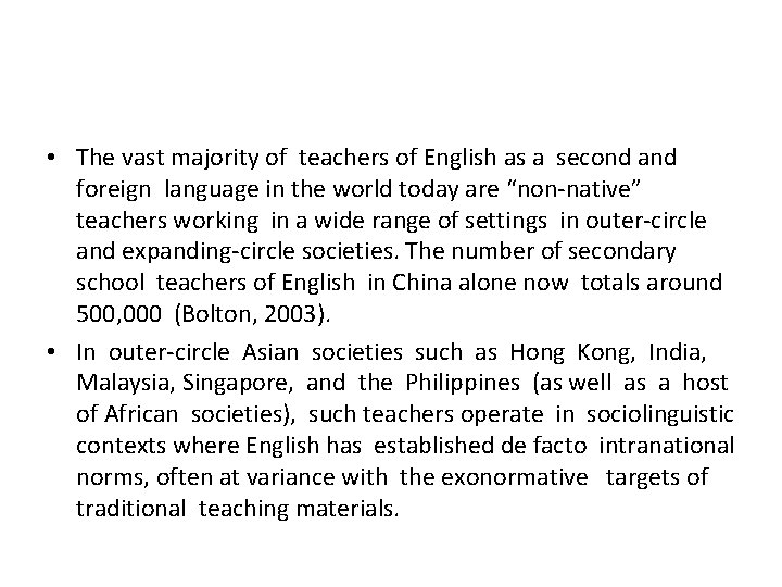  • The vast majority of teachers of English as a second and foreign