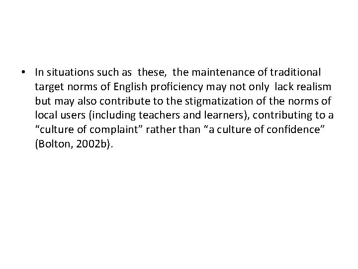  • In situations such as these, the maintenance of traditional target norms of