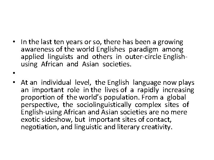 • In the last ten years or so, there has been a growing • In the last ten years or so, there has been a growing