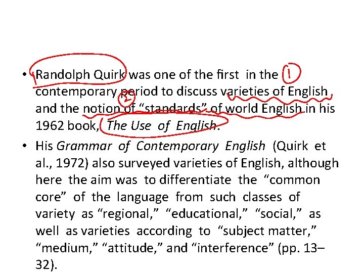  • Randolph Quirk was one of the ﬁrst in the contemporary period to