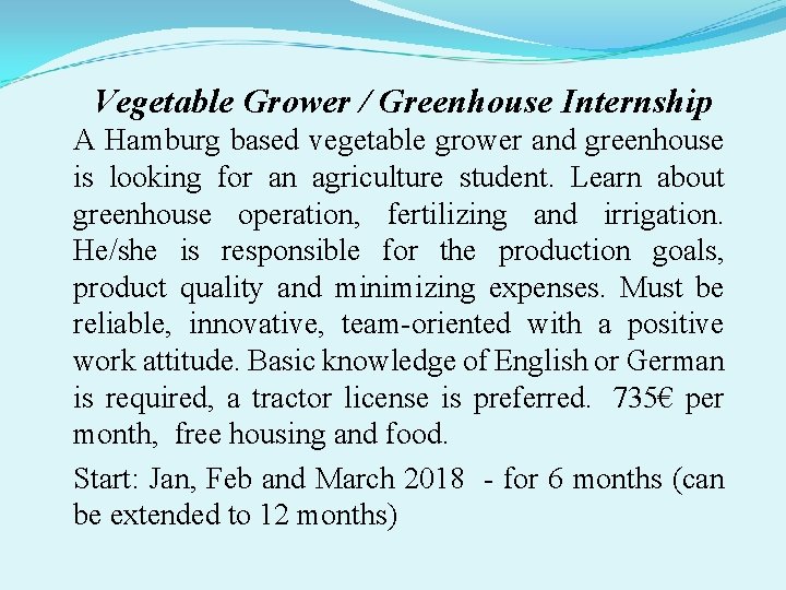 Vegetable Grower / Greenhouse Internship A Hamburg based vegetable grower and greenhouse is looking Vegetable Grower / Greenhouse Internship A Hamburg based vegetable grower and greenhouse is looking