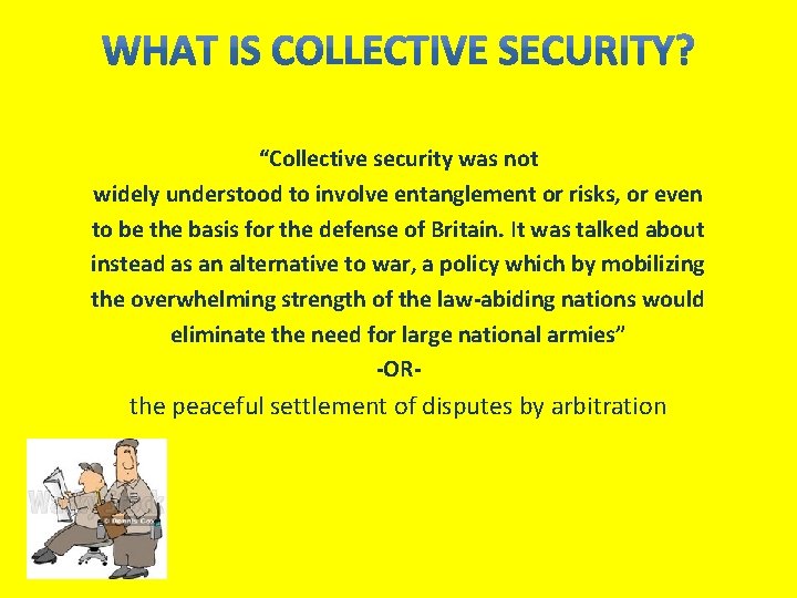 “Collective security was not widely understood to involve entanglement or risks, or even to