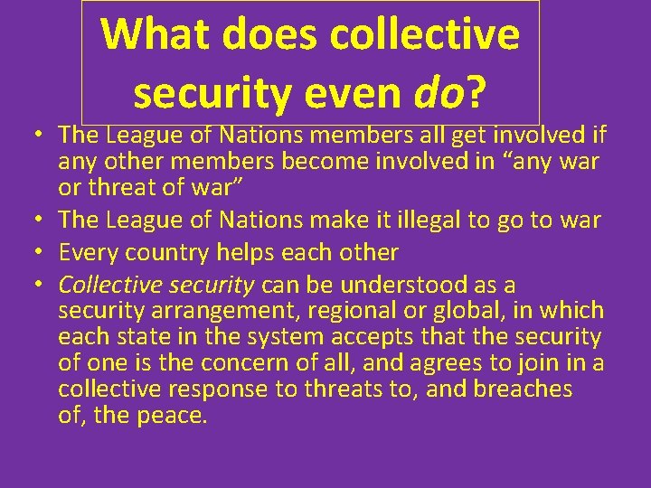 What does collective security even do? • The League of Nations members all get What does collective security even do? • The League of Nations members all get