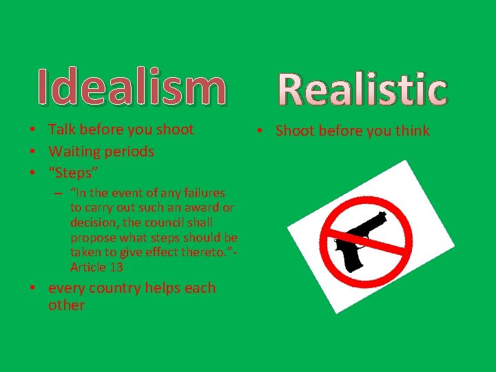 Idealism Realistic • Talk before you shoot • Waiting periods • “Steps” – “In Idealism Realistic • Talk before you shoot • Waiting periods • “Steps” – “In