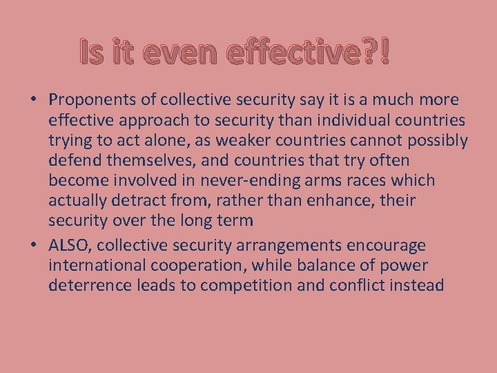 Is it even effective? ! • Proponents of collective security say it is a