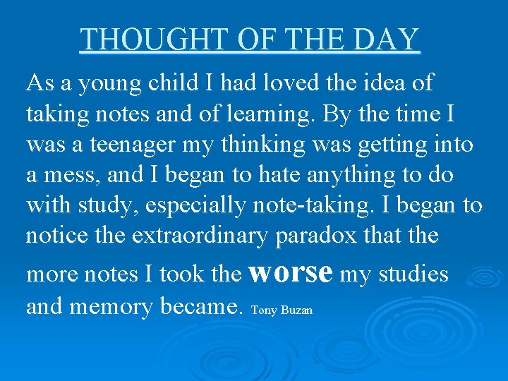 THOUGHT OF THE DAY As a young child I had loved the idea of