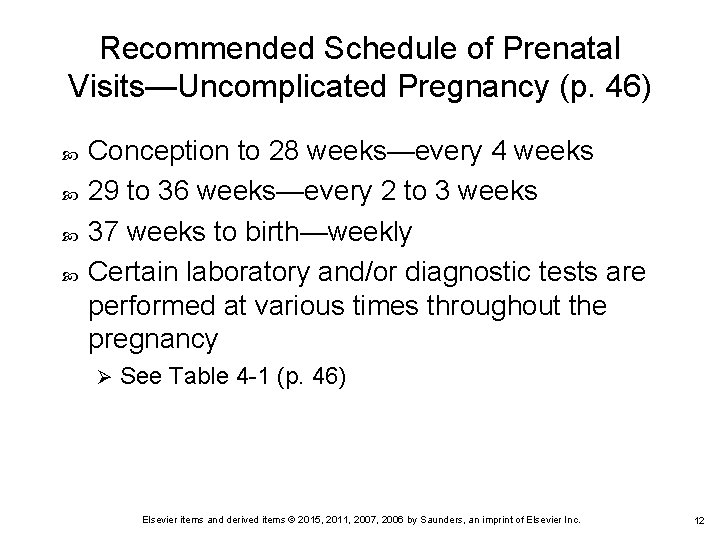 Recommended Schedule of Prenatal Visits—Uncomplicated Pregnancy (p. 46) Conception to 28 weeks—every 4 weeks