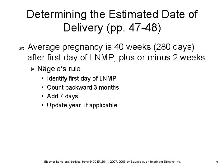 Determining the Estimated Date of Delivery (pp. 47 -48) Average pregnancy is 40 weeks