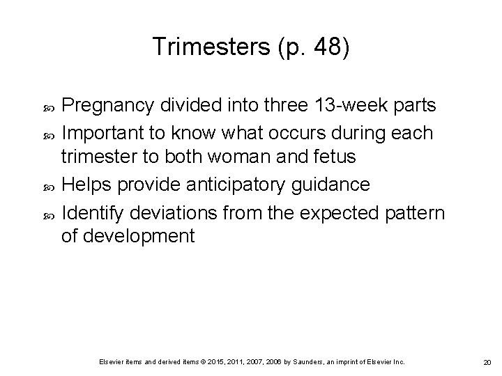 Trimesters (p. 48) Pregnancy divided into three 13 -week parts Important to know what