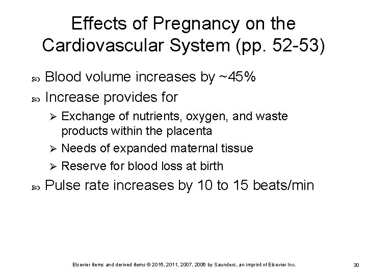 Effects of Pregnancy on the Cardiovascular System (pp. 52 -53) Blood volume increases by