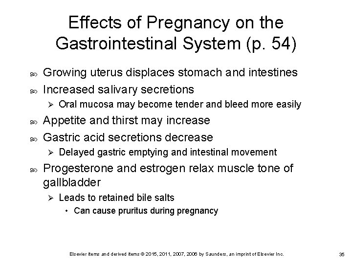 Effects of Pregnancy on the Gastrointestinal System (p. 54) Growing uterus displaces stomach and