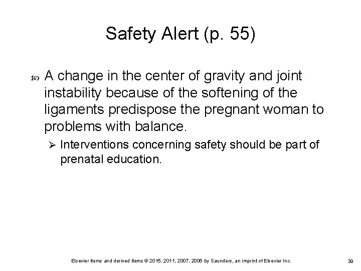 Safety Alert (p. 55) A change in the center of gravity and joint instability