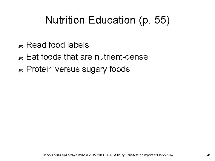 Nutrition Education (p. 55) Read food labels Eat foods that are nutrient-dense Protein versus