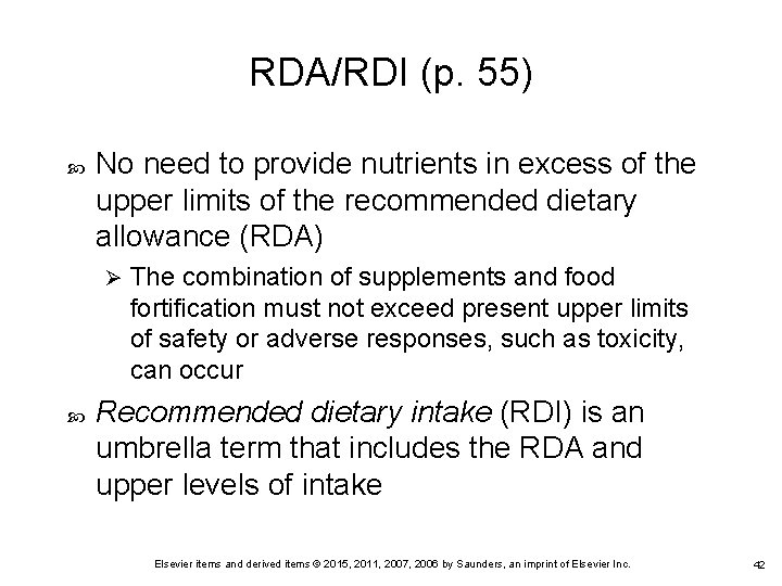 RDA/RDI (p. 55) No need to provide nutrients in excess of the upper limits