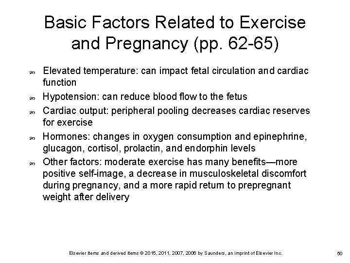 Basic Factors Related to Exercise and Pregnancy (pp. 62 -65) Elevated temperature: can impact