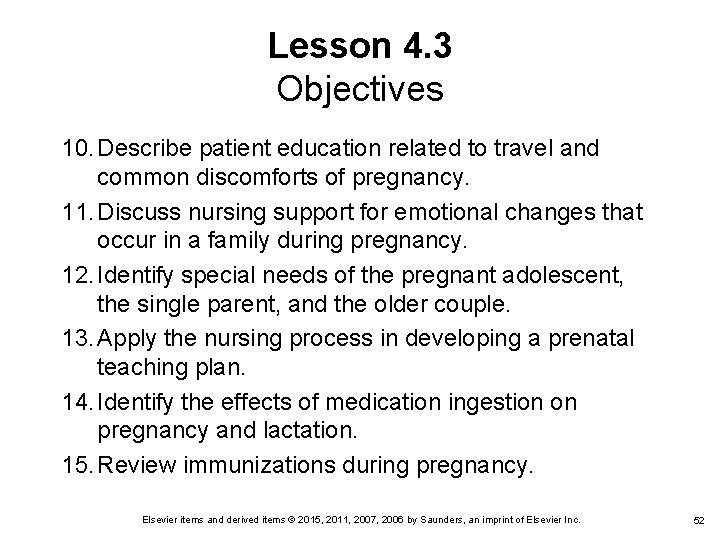 Lesson 4. 3 Objectives 10. Describe patient education related to travel and common discomforts