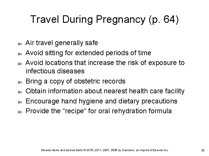 Travel During Pregnancy (p. 64) Air travel generally safe Avoid sitting for extended periods