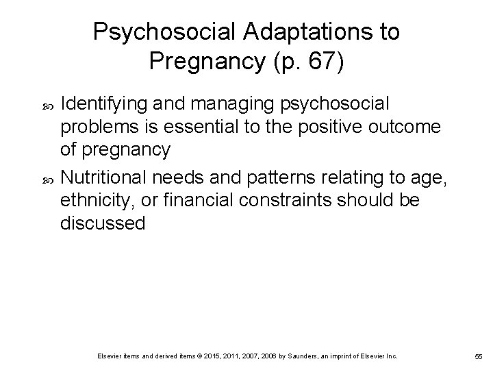 Psychosocial Adaptations to Pregnancy (p. 67) Identifying and managing psychosocial problems is essential to